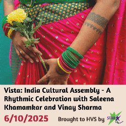 Vista: India Cultural Assembly - A Rhythmic Celebration with Saleena Khamamkar and Vinay Sharma - 6/10/2025; Brought to HVS by STAR Education